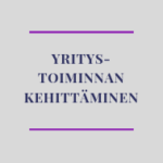 Yritystoiminnan kehittäminen.