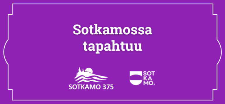 Kuvassa lukee Sotkamossa tapahtuu ja siinä on Sotkamo375-logo ja Sotkamon logo.
