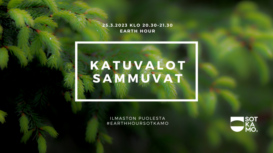 Earth Hour Sotkamossa 25.3.2023 klo 20.30-21.30, jolloin katuvalot sammuvat.