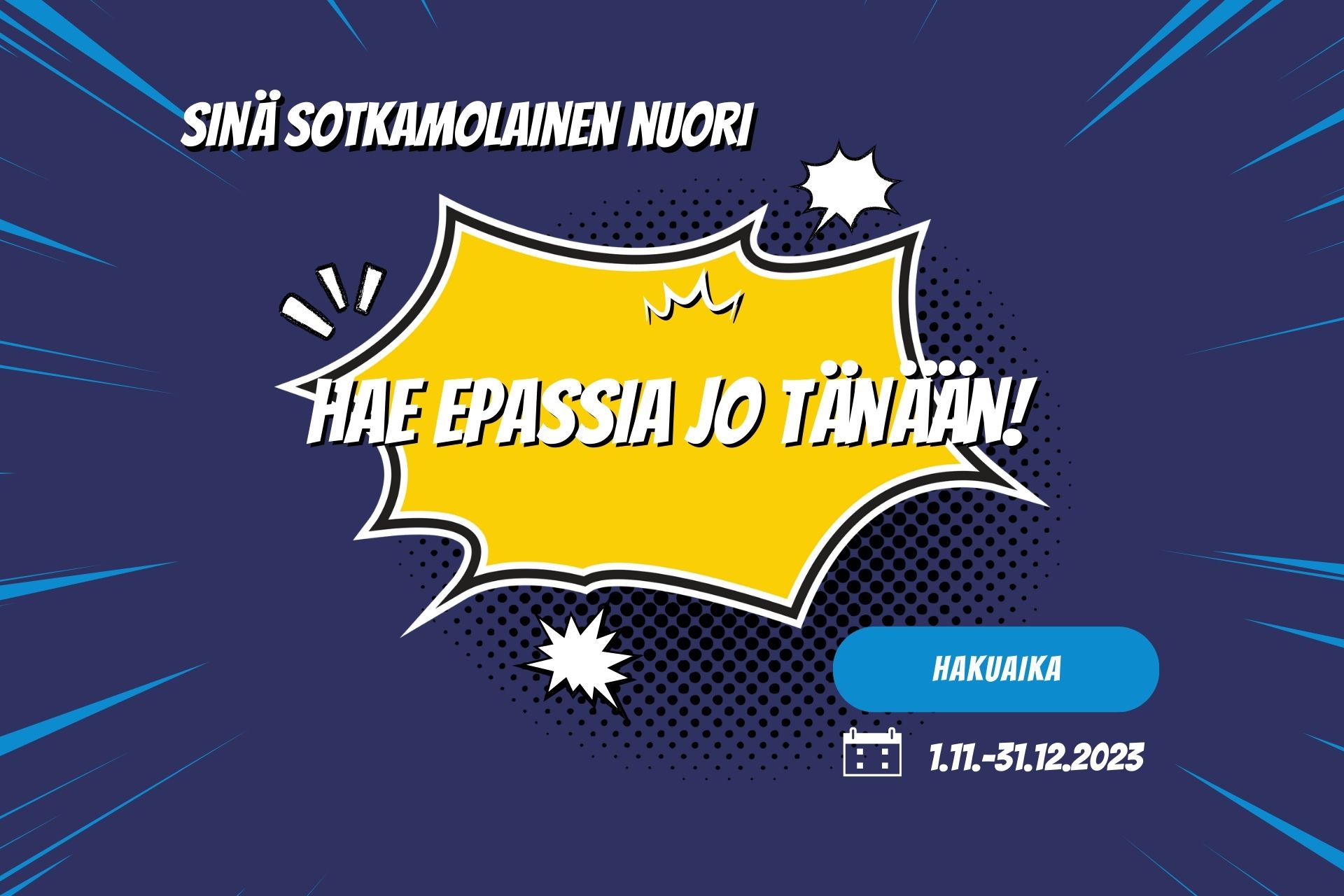 Sinä sotkamolainen nuori. Hae ePassia jo tänään! Hakuaika 1.11.-31.12.2023.
