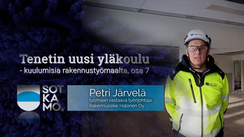 Työmaan vastaava työnjohtaja Petri Järvelä Rakennusliike Halonen Oy:stä kertoo Tenetin uuden yläkoulun kuulumisia.