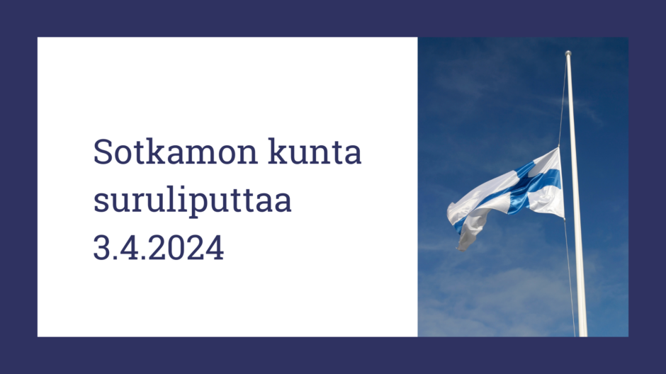 Sotkamon kunta suruliputttaa 3.4.2024