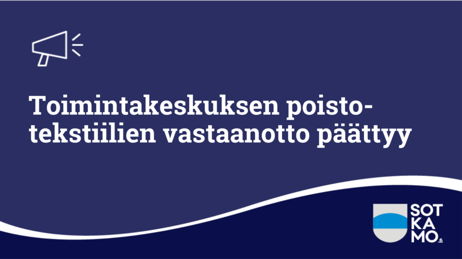 Toimintakeskuksen poistotekstiilien vastaanotto päättyy