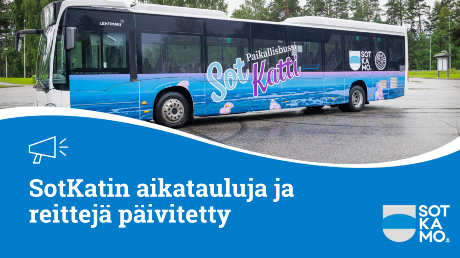 SotKatin aikatauluja ja reittejä päivitetty