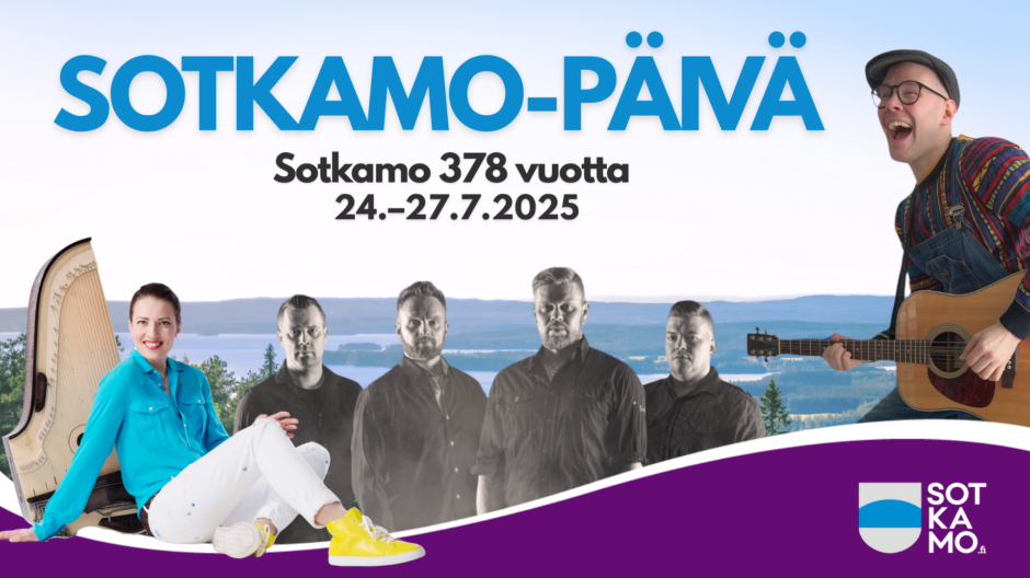 Kuvassa on Sotkamopäivän juliste, jossa lukee Sotkamo-päivä, Sotkamo 378 vuotta 24.-27.7.2025. Kuvassa on Sotkamo-päivän esiintyjiä: Ida Elina, Ikirouta-yhtyeen jäsenet ja Laulukudelmia-lastenmusiikkiprojektin Hiski Pajuniemi.