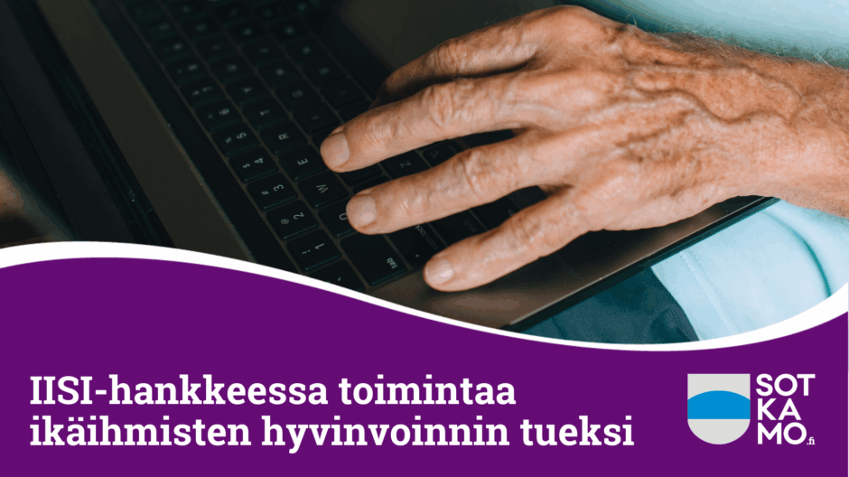 IISI-hankkeessa toimintaa ikäihmisten hyvinvoinnin tueksi