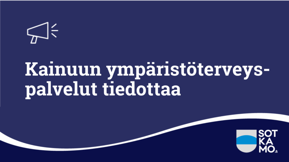Kainuun ympäristöterveyspalvelut tiedottaa