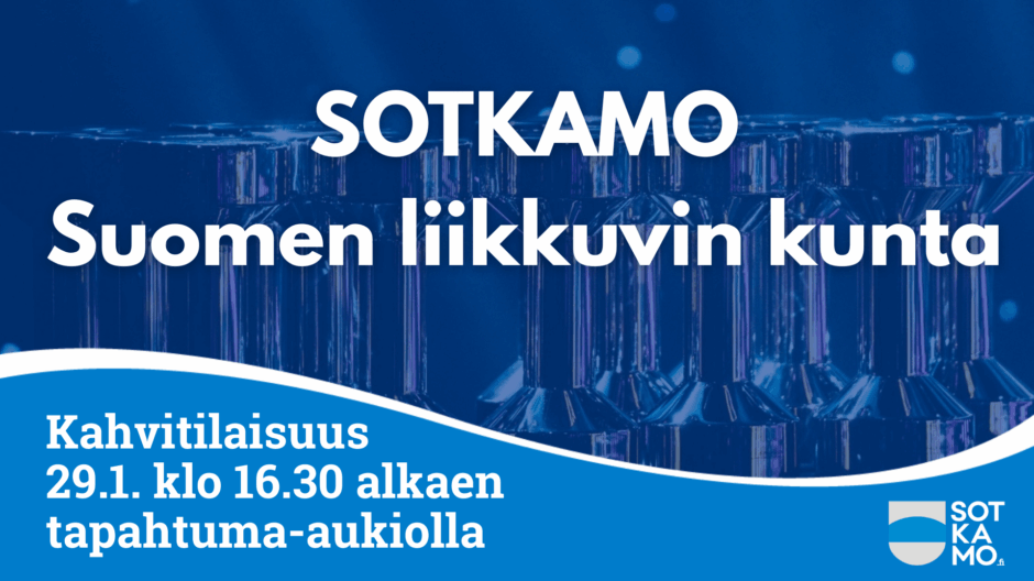 Sotkamo, Suomen liikkuvin kunta kahvitilaisuus 29.1. klo 16.30 alkaen tapahtuma-aukiolla
