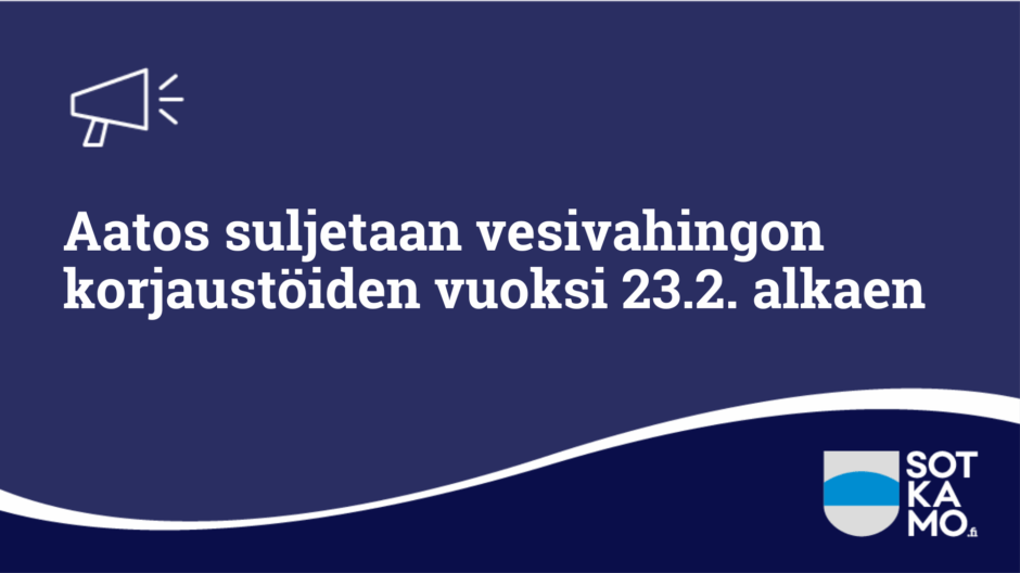Aatos suljetaan vesivahingon korjaustöiden vuoksi 23.2. alkaen